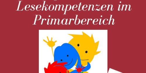 Dunkelroter Hintergrund, bunte illustrative Figuren und weißer Schriftzug Förderung und Diagnostik von Lesekompetenzen im Primarbereich